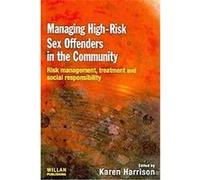 Managing High Risk Offenders in the Community