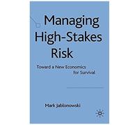 Managing High-Stakes Risk