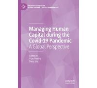 Managing Human Capital during the Covid-19 Pandemic: A Global Perspective