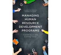 Managing Human Resource Development Programs: Current Issues and Evolving Trends - [Version Originale] Inconnu (Auteur)
