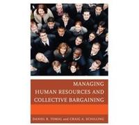 Managing Human Resources and Collective Bargaining by Daniel R Tomal & Craig A Schilling Collectif (Auteur)