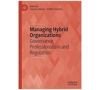 Managing Hybrid Organizations