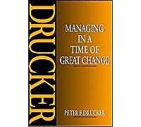 Managing In A Time Of Great Change