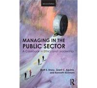 Managing In The Public Sector Brett Sharp, Grant Aguirre, Kenneth Kickham (Auteur)