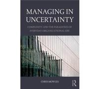 Managing In Uncertainty