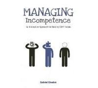 Managing Incompetence: An Innovative Approach For Dealing With People