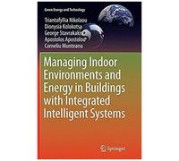 Managing Indoor Environments And Energy In Buildings With Integrated Intelligent Systems