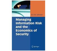 Managing Information Risk And The Economics Of Security