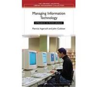 Managing Information Technology, Libraries Unlimited Library Management Collection John Culshaw, Pat Ingersoll (Auteur)