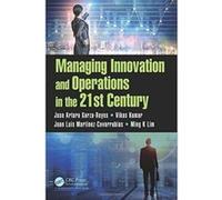 Managing Innovation and Operations in the 21st Century - [Version Originale] Inconnu (Auteur)