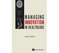 Managing Innovation In Healthcare