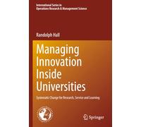 Managing Innovation Inside Universities: Systematic Change for Research, Service and Learning