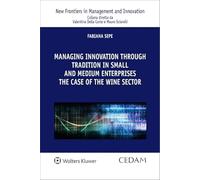 Managing innovation through tradition in small and medium enterprises: the case of the wine sector