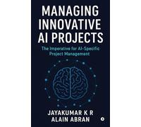 Managing Innovative AI Projects: The Imperative for AI - Specific Project Management