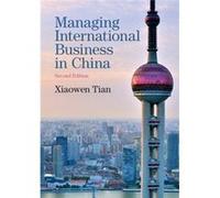 Managing International Business In China Xiaowen Tian, (Auteur)