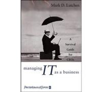 Managing It As a Business Mark Lutchen (Auteur)
