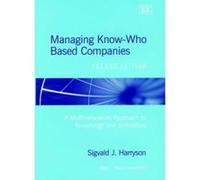 Managing Know-Who Based Companies: A Multinetworked Approach to Knowledge and Innovation Management - [Livre en VO] Sigvald J Harryson (Auteur)