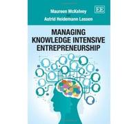 Managing Knowledge Intensive Entrepreneurship - [Livre en VO] Maureen Mckelvey, Astrid Heidemann Lassen (Auteur)