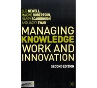 Managing Knowledge Work And Innovation
