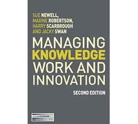 Managing Knowledge Work and Innovation