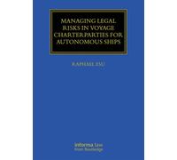 Managing Legal Risks in Voyage Charterparties for Autonomous Ships - Raphael Esu - Informa Law from Routledge - ebook (ePub) - Livre