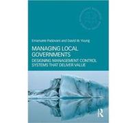 Managing Local Governments: Designing Management Control Systems That Deliver Value (Routledge Masters In Public Management) (Paperback) Emanuele Padovani, David W Young (Auteur)
