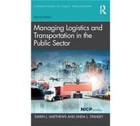 Managing Logistics and Transportation in the Public Sector by Stanley & Linda L. Arizona State University & USA Stanley Linda L. Arizona State University USA (Auteur)