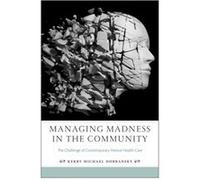 Managing Madness in the Community by Kerry Michael Dobransky Kerry Michael Dobransky (Auteur)