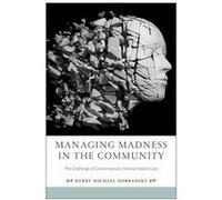 Managing Madness in the Community by Kerry Michael Dobransky Kerry Michael Dobransky (Auteur)