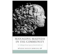 Managing Madness In The Community: The Challenge Of Contemporary Mental Health Care
