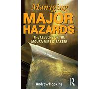 Managing Major Hazards: The Lessons of the Moura Mine Disaster