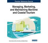 Managing, Marketing, And Maintaining Maritime And Coastal Tourism
