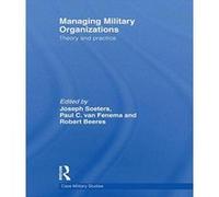 Managing Military Organizations: Theory and Practice (Cass Military Studies) - [Version Originale] Inconnu (Auteur)