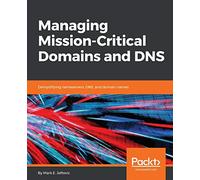 Managing Mission - Critical Domains and DNS: Demystifying nameservers, DNS, and domain names