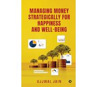 Managing Money Strategically for Happiness and Well-being