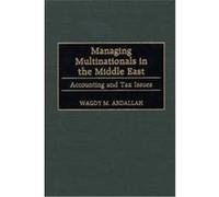 Managing Multinationals in the Middle East Wagdy M. Abdallah (Auteur)