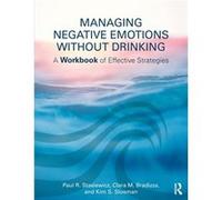 Managing Negative Emotions Without Drink Paul R University At Buffalo Stasiewicz, Usa New York, Clara M University At Buffalo Bradizza, Usa New York (Auteur)