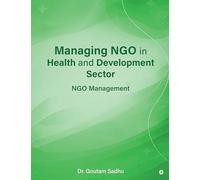 Managing NGO in Health and Development Sector: NGO Management