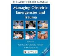 Managing Obstetric Emergencies and Trauma: The MOET Course Manual Cox, Charles (Auteur)