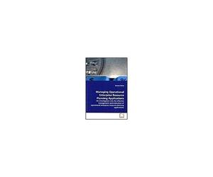 Managing Operational Enterprise Resource Planning Applications: An Investigation Into The Effective Management And Evaluation Of Operational Enterprise Resource Planning Applications