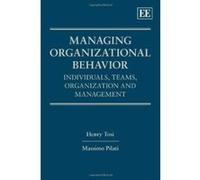 Managing Organizational Behavior: Individuals, Teams, Organization and Management - [Livre en VO] Henry L Tosi, Massimo Pilati (Auteur)