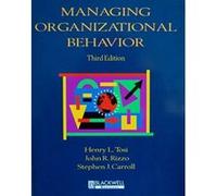 Managing Organizational Behavior, MANAGING ORGANIZATIONAL BEHAVIOR Henry L. Tosi, John R. Rizzo, Stephen J Carroll (Auteur)