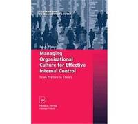 Managing Organizational Culture for Effective Internal Control, Contributions to Management Science Jan A. Pfister (Auteur)