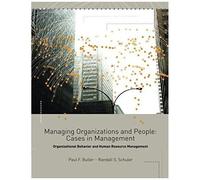 Managing Organizations And People: Cases In Management: Organizational Behavior And Human Resource Management