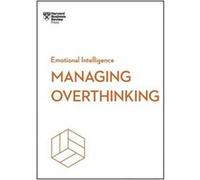 Managing Overthinking HBR Emotional Intelligence Series - Sian Beilock - Harvard Business Review Press - Livre en Anglais - Paperback Sian Beilock (Auteur)