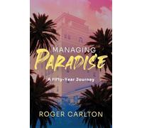 Managing Paradise: A Fifty-Year Journey