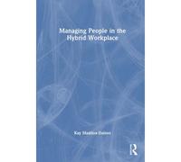 Managing People In The Hybrid Workplace