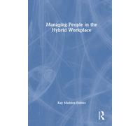 Managing People in the Hybrid Workplace by Kay MaddoxDaines Kay MaddoxDaines (Auteur)