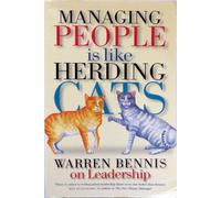 Managing People Is Like Herding Cats / by Warren G. Bennis (2012-11-19)