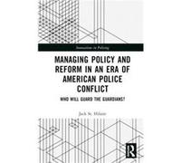 Managing Policy and Reform in an Era of American Police Conflict by Jack St. Hilaire Jack St. Hilaire (Auteur)